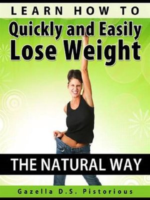 cover image of Learn How to Quickly and Easily Lose Weight the Natural Way